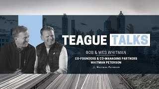 Teague Talks with Bob and Wes Whitman, Co-Founders & Co-Managing Partners at Whitman Peterson