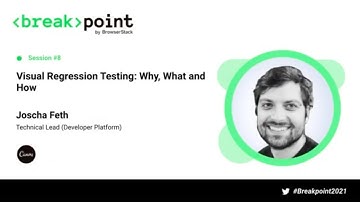 Visual regression testing: why, what and how [Breakpoint 2021]