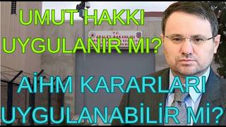 Ai̇hm Kararları Uygulanabilir Mi? Umut Hakkı Nedir? Neler Yapılabilir? Avukat Cihan Aydın Yanıtladı.