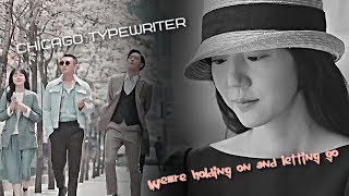 ►Chicago Typewriter | We're holding on and letting go (for Serenity)