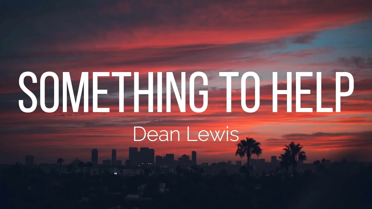 Watch Dean Lewis - Something To Help (Lyrics) on YouTube Watch Dean Lewis - Something To Help (Lyrics) on YouTube