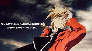 Edward Elric's Words || Sacrifices Are Necessary