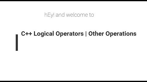 #5.2. C++ Logical Operators and Other Operators