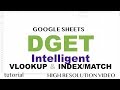 DGET - Powerful VLOOKUP, INDEX-MATCH Replacement - Google Sheets Tutorial