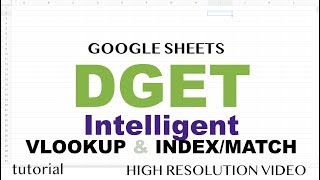 DGET - Powerful VLOOKUP, INDEX-MATCH Replacement - Google Sheets Tutorial