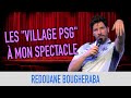 Les village psg  mon spectacle  redouane bougheraba