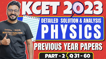 KCET Previous Year Paper Solution | KCET 2023 Physics Paper Solution Part 2 Q31-60 #kcetpyq