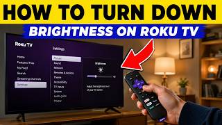 How To Turn Down Brightness on Roku TV: Quick GUIDE