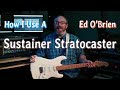 3 Ways I Use The Ed O'Brien Stratocaster