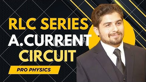 Lec#11: RLC Series AC Circuit || MDCAT 2025 || AC AND AV || Prof Sir Afnan Bakht 💓