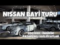 Nissan Bayi Turu | Pazarlıklı Son Fiyatlar ?