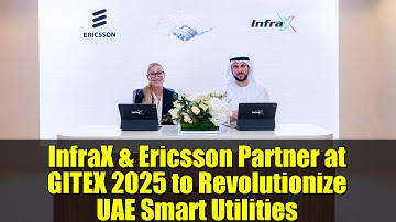 InfraX & Ericsson Partner at GITEX 2025 to Revolutionize UAE Smart Utilities