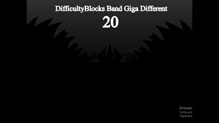 [DifficultyBlocks Band Giga Different 20] THE END