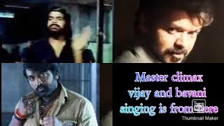 master-vijay and bavani climax scene singing is from here.