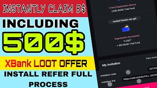 Xbank New Loot Offer | New t&c | Instantly Claim 5 Dollar| Including 500 Dollar BUSD | OTP GET Pro