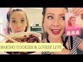 Baking Cookies & Louise Live