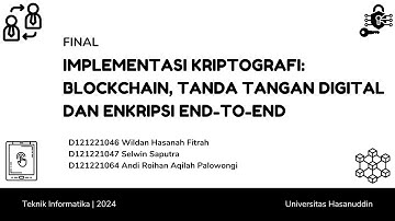 Implementasi Kriptografi: Blockchain, Tanda Tangan Digital dan Enkripsi End to End