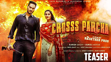 Teaser | Crosss Parcha-Aarish Singh Ft.Gurlej Akhtar | Releasing worldwide 20-12-2019 | Jass Records