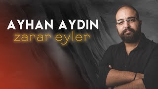 Zarar Eyler | Ayhan AYDIN | Live Performance Resimi