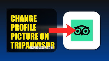 How To Change Profile Picture On TripAdvisor 2025
