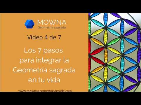 La Flor de la Vida - Los 7 pasos para integrar la geometría sagrada en tu vida (Vídeo 4 de 7)