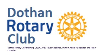 Famous Dothan Rotary Club Meeting, 06/16/2025 - Russ Goodman, District Attorney, Houston and Henry Counties Profile