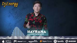 Alisher Bayniyazov - Hayrana ( Dj.Energy Remix)