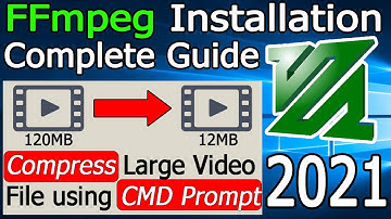 How to Install FFmpeg on windows 10 [ 2021 Update ] Compress Large video files in CMD Complete Guide