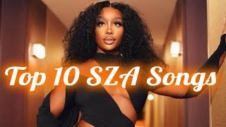 Top 10 Songs Of SZA | Top 10 Most Listened SZA Music