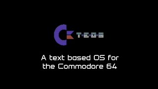 TEOS - Commodore 64 char mode OS - Status #3