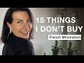 15 THINGS I DON'T BUY ANYMORE I French Minimalism & Money Saving