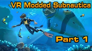 A New Beginning! | VR Modded Subnautica Part 1