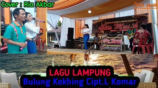 Bulung Kekhing [ Lagu Lampung ] Cipt,L.Komar || Ria Akbar