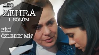 Zehra’nın yeni ailesi! - Adı Zehra 1.Bölüm