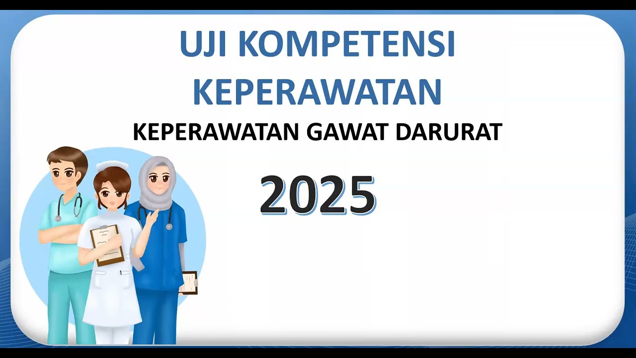 SOAL UKOM PERAWAT 2025 - KEPERAWATAN GAWAT DARURAT