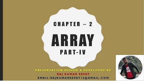 Chapter 2 Array Part 4  By Raj Kumar