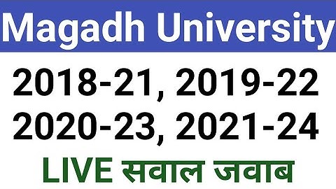 Magadh University 2018-21, 2019-22, 2020-23, 2021-24 Update/सभी सत्र वाले जुड़े Live सवाल जवाब