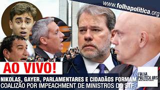 NIKOLAS, GUSTAVO GAYER, PARLAMENTARES E CIDADÃOS FORMAM COALIZÃO POR IMPEACHMENT DE MINISTROS DO STF