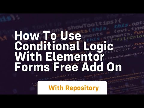 How to use conditional logic with elementor forms free add on