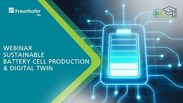 ELLB Webinar 3: Sustainable Battery Cell Production & Digital Twin (with @FraunhoferAcademy )