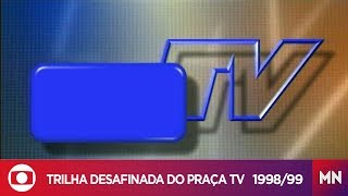 Hd Trilha Desafinada Praça Tv 199899 Tv Globo