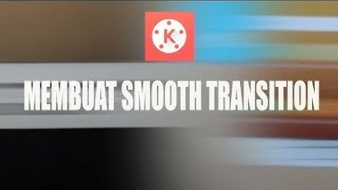 Cara membuat transisi smooth transition