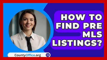 How To Find Pre MLS Listings? - CountyOffice.org