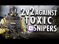 (2v2) Toxic Trashtalking *STREAMSNIPERS* Think they can beat us! - Rainbow Six Siege