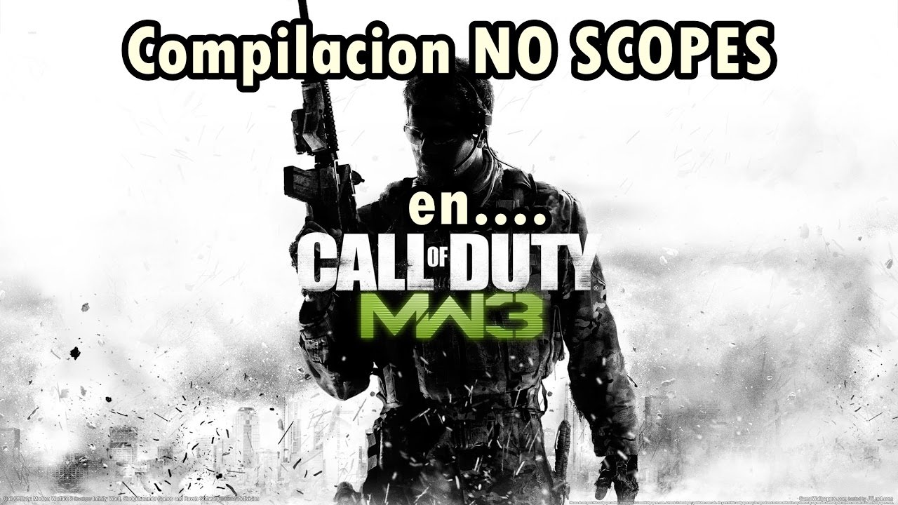 MI COMPILACION DE NO SCOPES | Call Of Duty: Modern Warfare 3 - YouTube