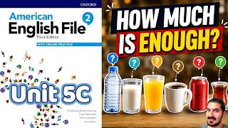 Unit 5C: How Much Is Enough | Quantifiers, Drinks Vocabulary, Too Much & Enough–AEF 3rd Ed. Book 2