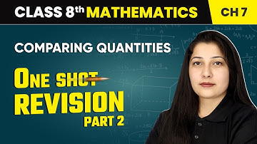 Comparing Quantities - One Shot Revision (Part 2) | Class 8 Mathematics Chapter 7 | CBSE 2024-25
