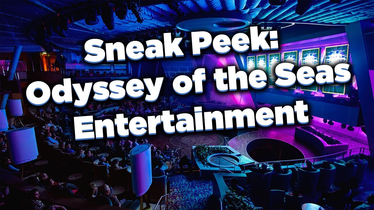 Sneak peek at Odyssey of the Seas entertainment