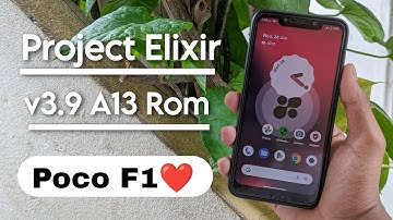 Project Elixir v3.9 Android 13 Rom For Poco F1. Install Android 13 Project Elixir v3.9 On Poco F1