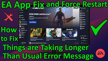 How to Fix EA App Error | Things are Taking Longer To Load Up | Library & Store Loading Resolved